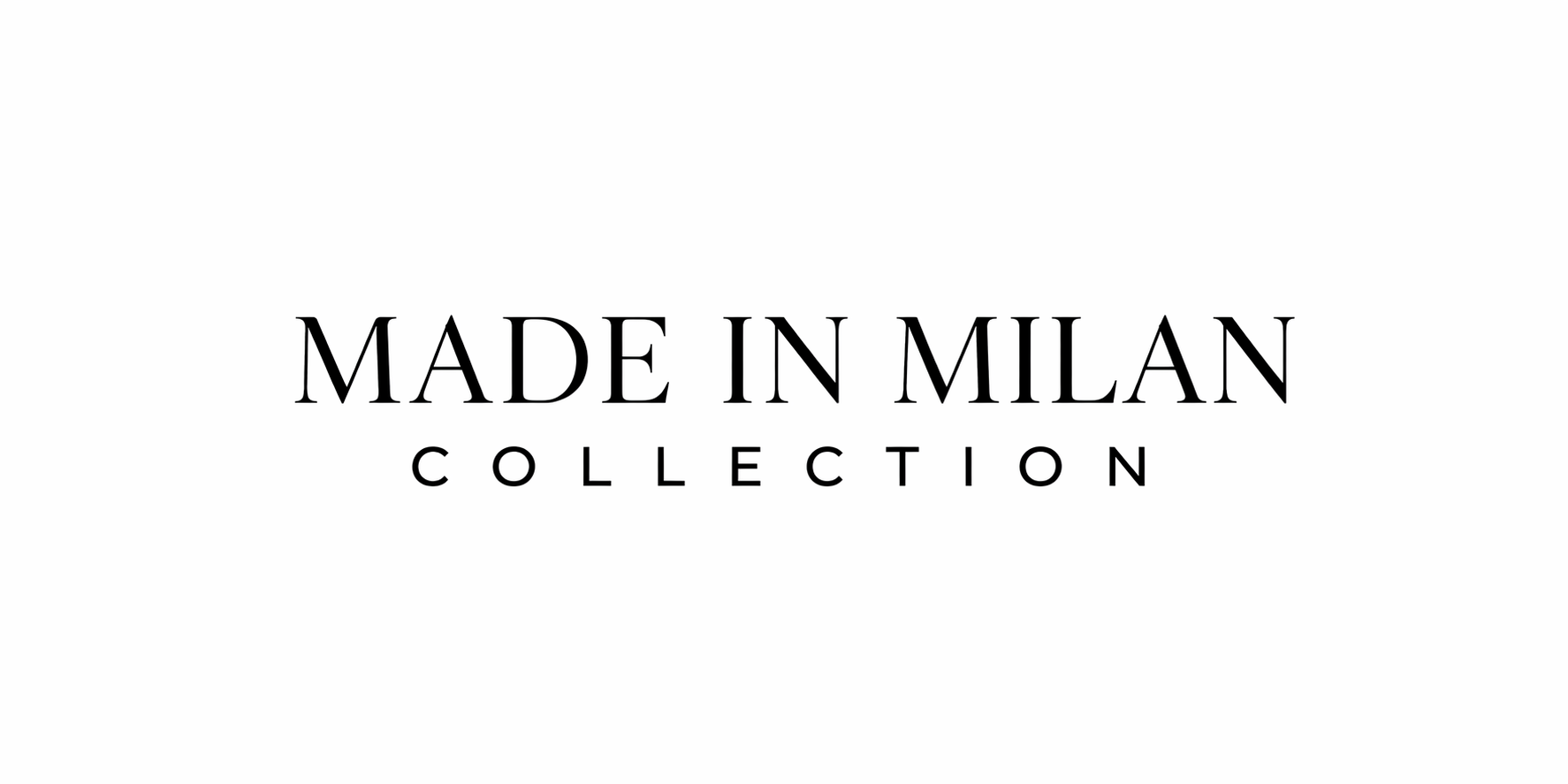 MADE IN MILAN COLLECTION